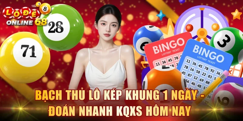Bạch thủ lô kép khung 1 ngày