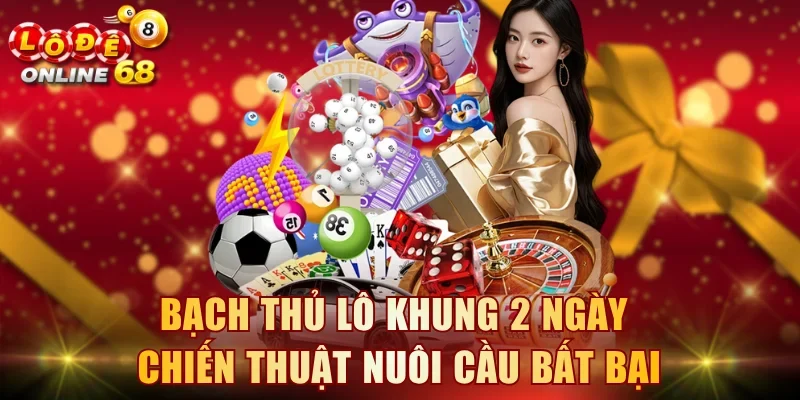 bạch thủ lô khung 2 ngày