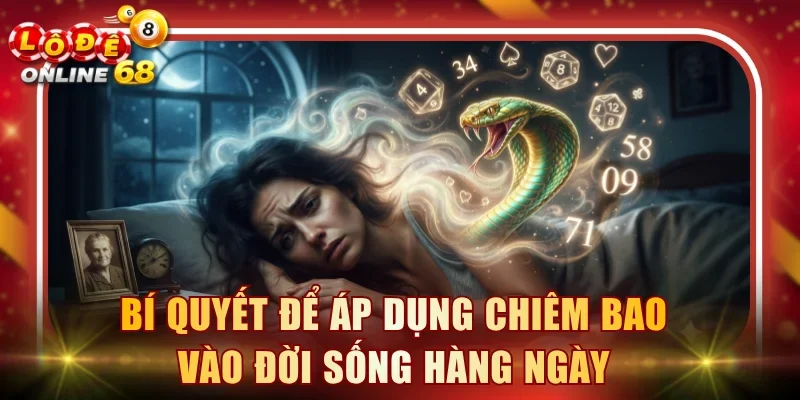 Bí quyết để áp dụng chiêm bao vào đời sống hàng ngày