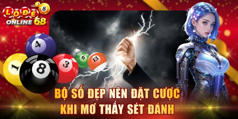 Bộ số đẹp nên đặt cược khi mơ thấy sét đánh