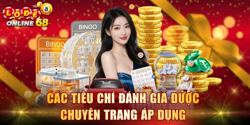 Các tiêu chí đánh giá được chuyên trang áp dụng