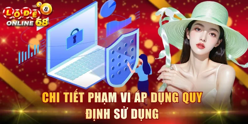Chi tiết phạm vi áp dụng quy định sử dụng
