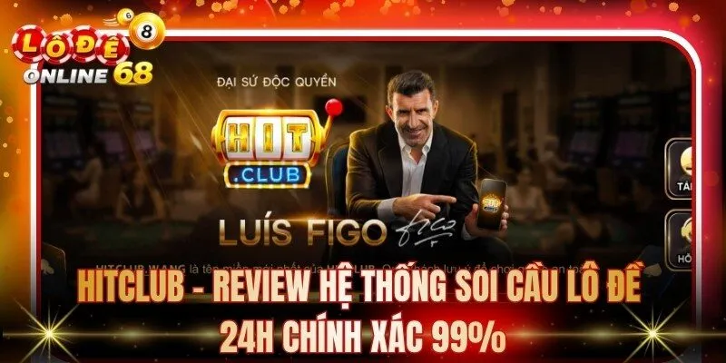 Hitclub - Review Hệ Thống Soi Cầu Lô Đề 24h Chính Xác 99%