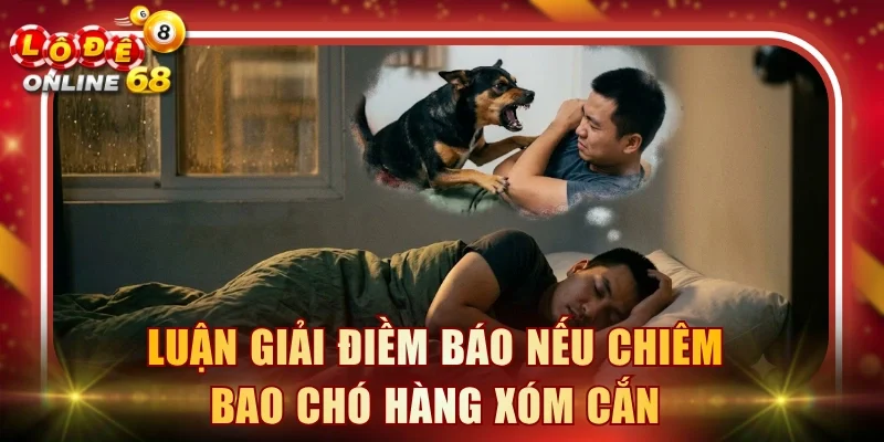 Luận giải điềm báo nếu chiêm bao chó hàng xóm cắn