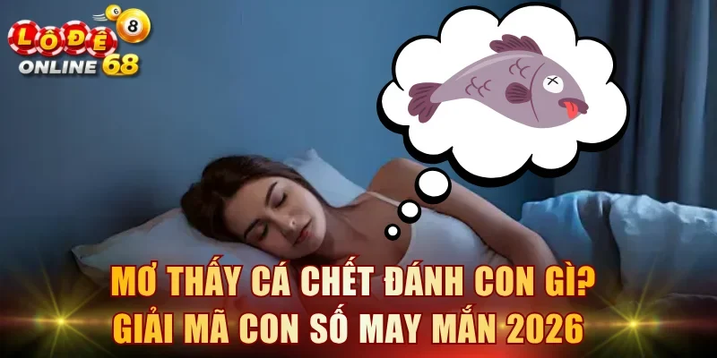 mơ thấy cá chết