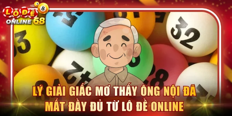Mơ thấy ông nội đã mất
