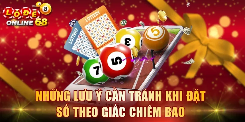 Những lưu ý cần tránh khi đặt số theo giấc chiêm bao