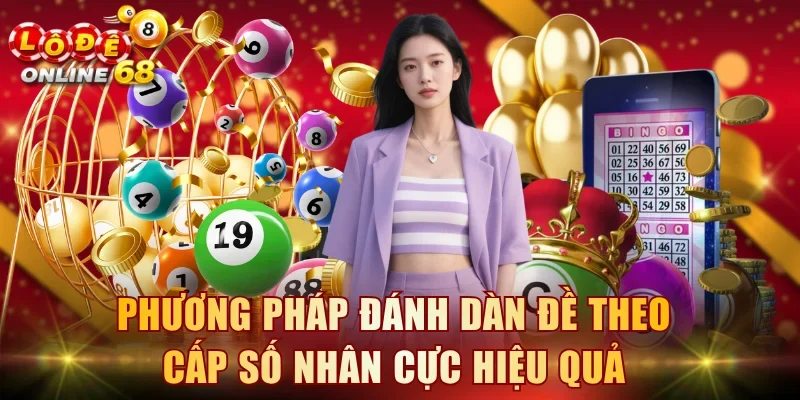 Phương pháp đánh dàn đề theo cấp số nhân cực hiệu quả