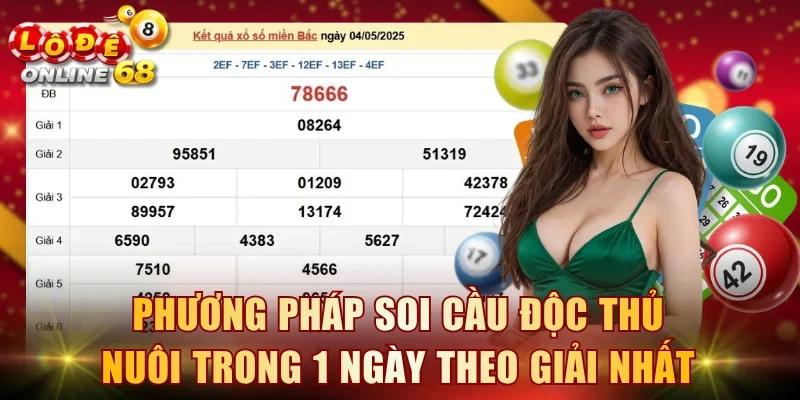 Phương pháp soi cầu độc thủ nuôi trong 1 ngày theo giải nhất