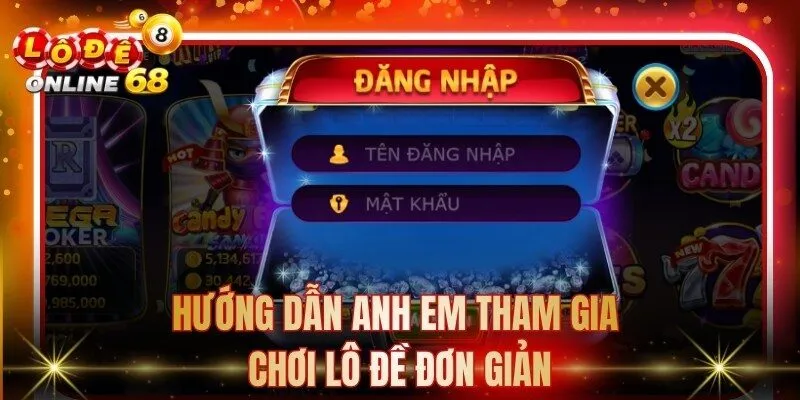 Hướng dẫn anh em tham gia chơi lô đề đơn giản