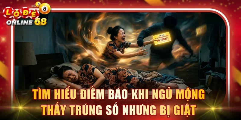 Tìm hiểu điềm báo khi ngủ mộng thấy trúng số nhưng bị giật
