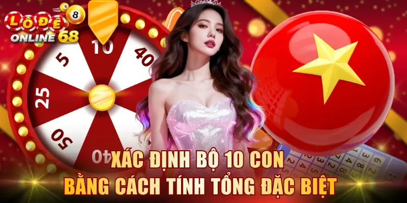 Xác định bộ 10 con bằng cách tính tổng đặc biệt